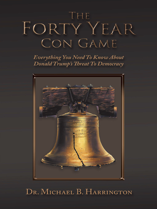 Title details for The Forty Year Con Game by Dr. Michael B. Harrington - Available